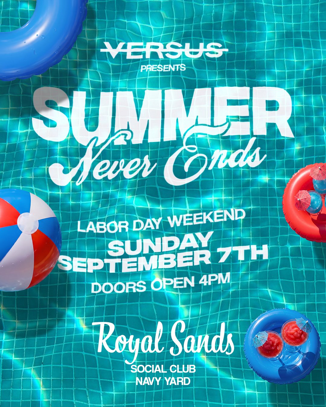Summer Never Ends pool party at Royal Sands Social Club Navy Yard, Sunday September 7, doors 4PM